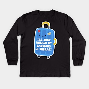 I'll Just Unpack My Emotion In Therapy Funny Kids Long Sleeve T-Shirt